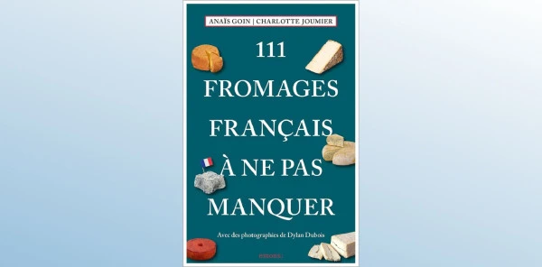 111-fromages-francais-a-ne-pas-manquer